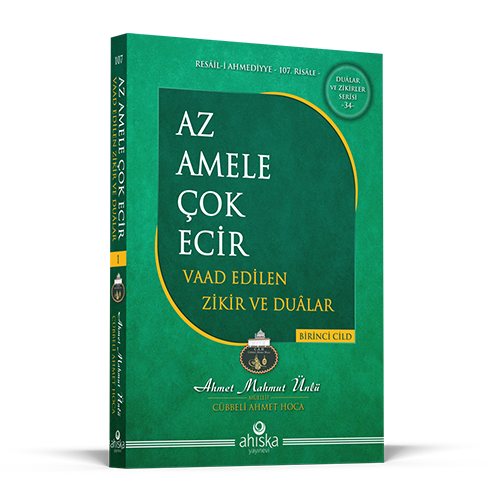 Az Amele Çok Ecir Vaad Edilen Zikir ve Duâlar (1. Cild)