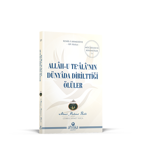 Allâh-u Te'âlâ'nın Dünyâda Dirilttiği Ölüler