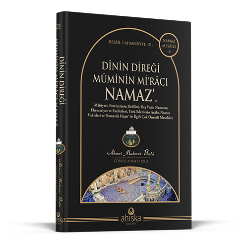 Dînin Direği Mü'minin Mi'râcı Namaz