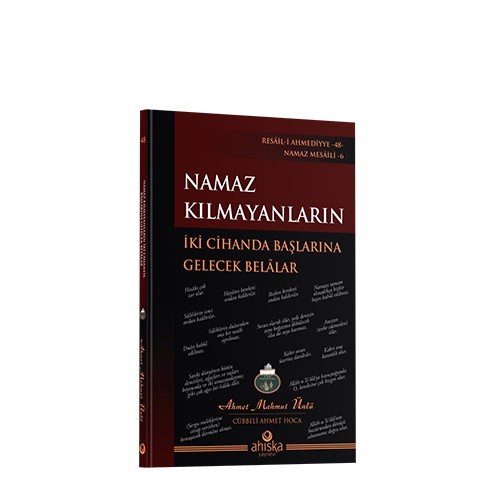 Namaz Kılmayanların Başlarına Gelecek Belâlar