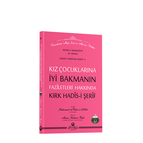 Kız Çocuklarına İyi Bakmanın Fazîletleri