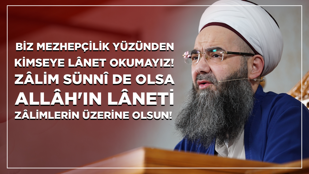 Biz Mezhepçilik Yüzünden Kimseye Lânet Okumayız! Zâlim Sünnî de Olsa Allâh'ın Lâneti Zâlimlerin Üzerine Olsun!