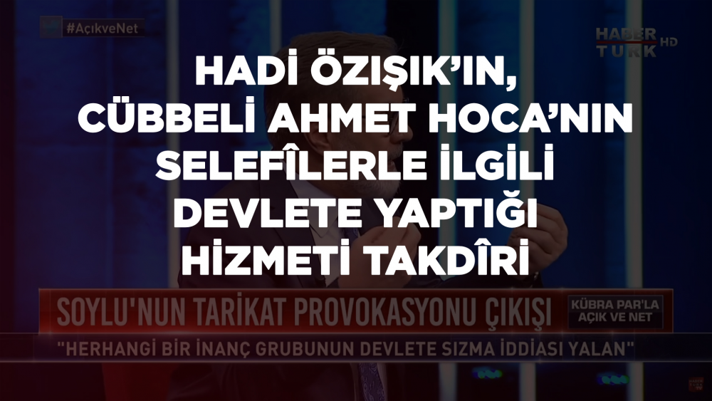 Hadi Özışık’ın, Cübbeli Ahmet Hoca’nın Selefîlerle İlgili Devlete Yaptığı Hizmeti Takdîri