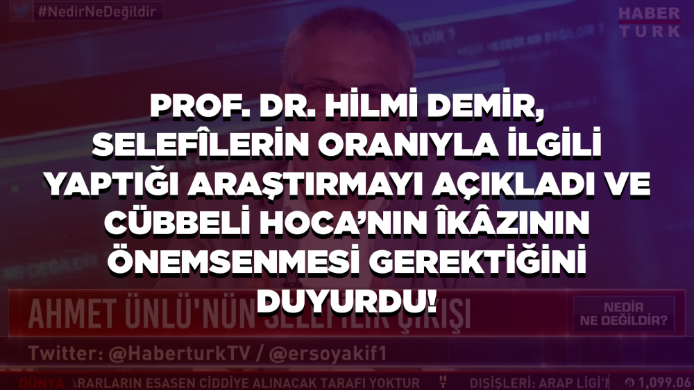 Prof. Dr. Hilmi Demir, Selefîlerin Oranıyla İlgili Yaptığı Araştırmayı Açıkladı ve Cübbeli Hoca’nın Îkâzının Önemsenmesi Gerektiğini Duyurdu!